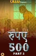 Rupaya 500 Part 2 Ullu Web Series Download 480p 720p FilmyMeet